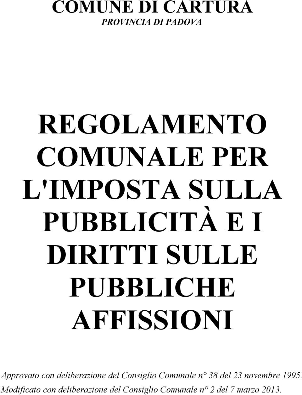 Approvato con deliberazione del Consiglio Comunale n 38 del 23