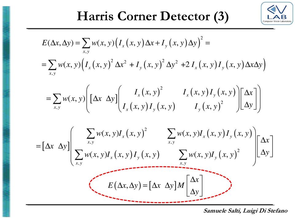 y I x y x = w( x, y) [ x y] x, y I y x x y I y x y I y x y 2 ( ) ( ) ( ) w( x, y) I x x, y w( x, y) I x x, y I y x,