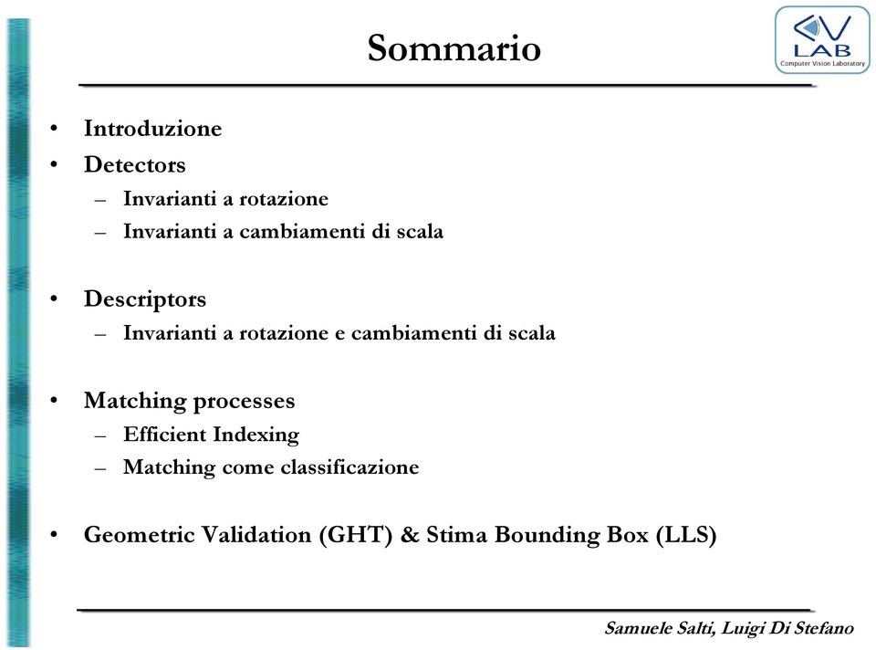 cambiamenti di scala Matching processes Efficient Indexing