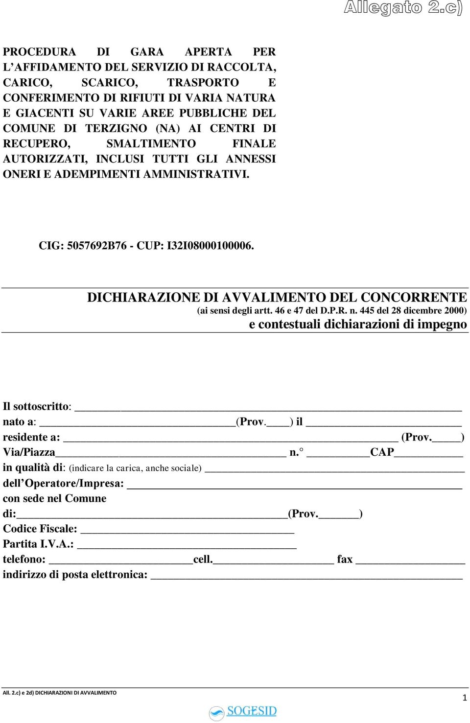 (NA) AI CENTRI DI RECUPERO, SMALTIMENTO FINALE AUTORIZZATI, INCLUSI TUTTI GLI ANNESSI ONERI E ADEMPIMENTI AMMINISTRATIVI. CIG: 5057692B76 - CUP: I32I08000100006.