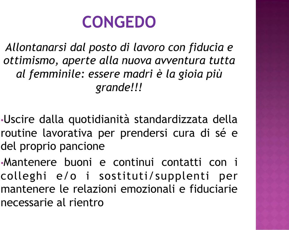 !! Uscire dalla quotidianità standardizzata della routine lavorativa per prendersi cura di sé e del