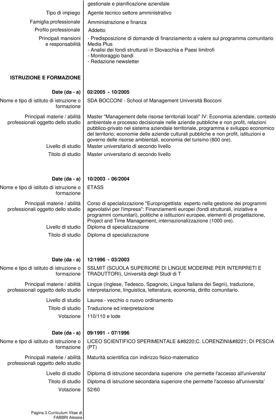 Master "Management delle risorse territoriali locali" IV: Economia aziendale, contesto ambientale e processo decisionale nelle aziende pubbliche e non profit, relazioni pubblico-privato nel sistema