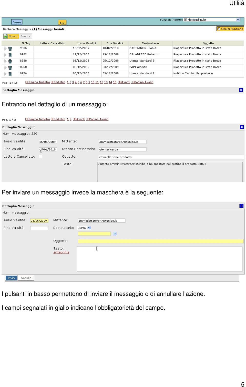 permettono di inviare il messaggio o di annullare l'azione.