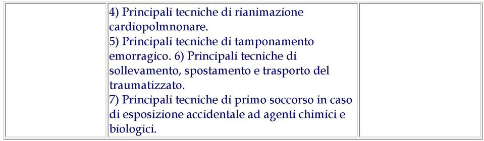 6) Principali tecniche di sollevamento, spostamento e trasporto del