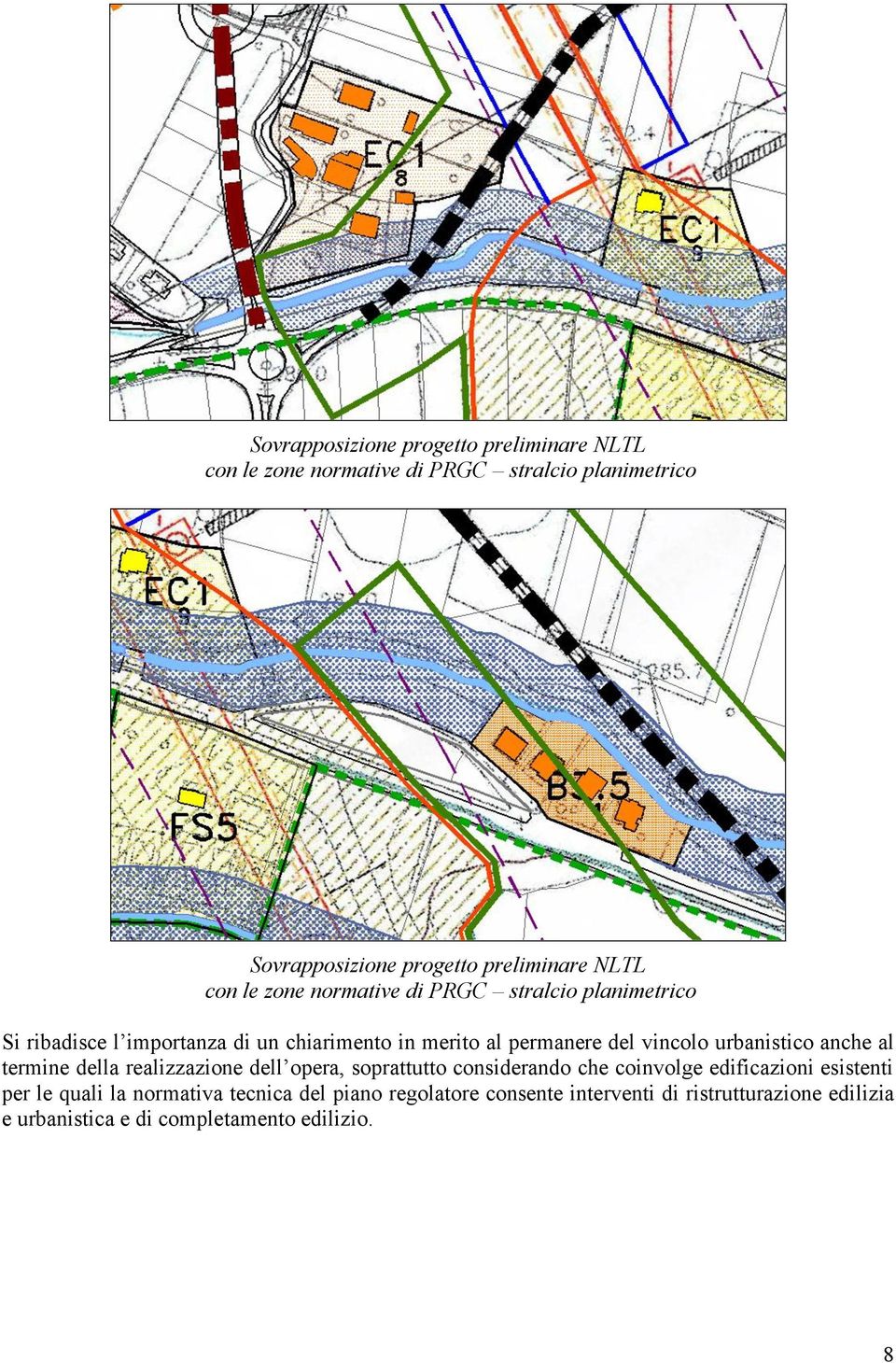 che coinvolge edificazioni esistenti per le quali la normativa tecnica del piano