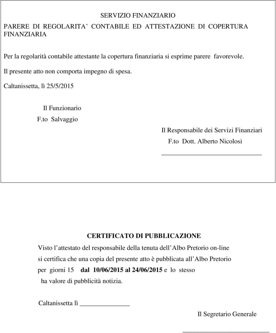 to Salvaggio Il Responsabile dei Servizi Finanziari F.to Dott.