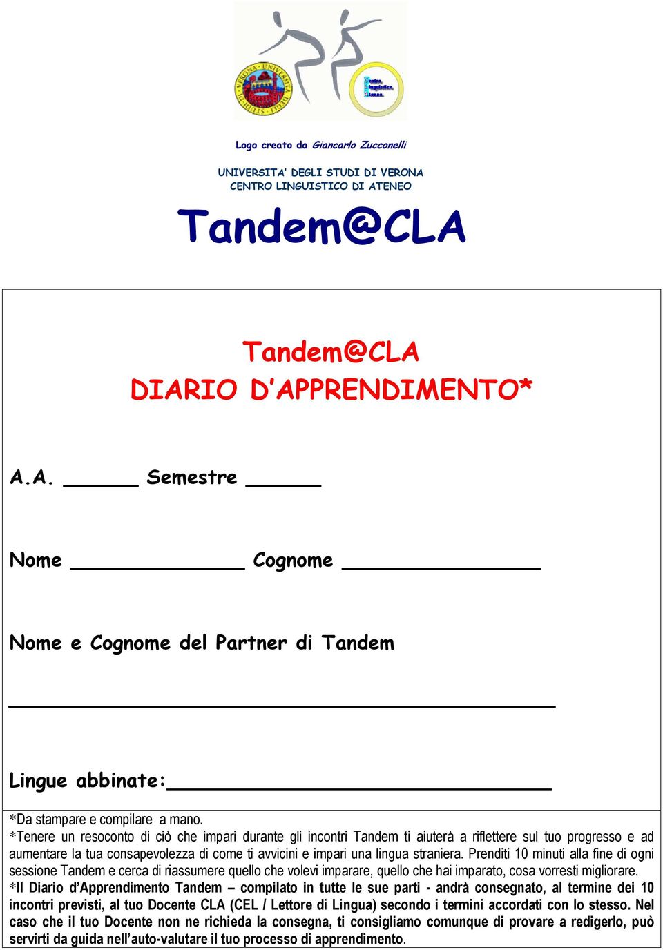 Prenditi 10 minuti alla fine di ogni sessione Tandem e cerca di riassumere quello che volevi imparare, quello che hai imparato, cosa vorresti migliorare.