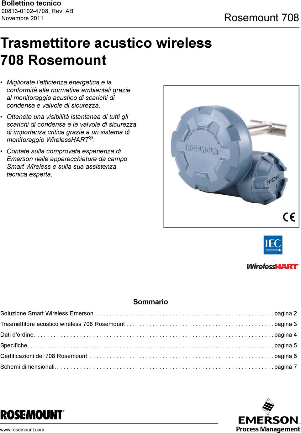 Ottenete una visibilità istantanea di tutti gli scarichi di condensa e le valvole di sicurezza di importanza critica grazie a un sistema di monitoraggio WirelessHART.