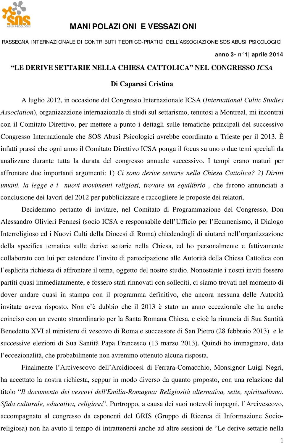 Internazionale che SOS Abusi Psicologici avrebbe coordinato a Trieste per il 2013.