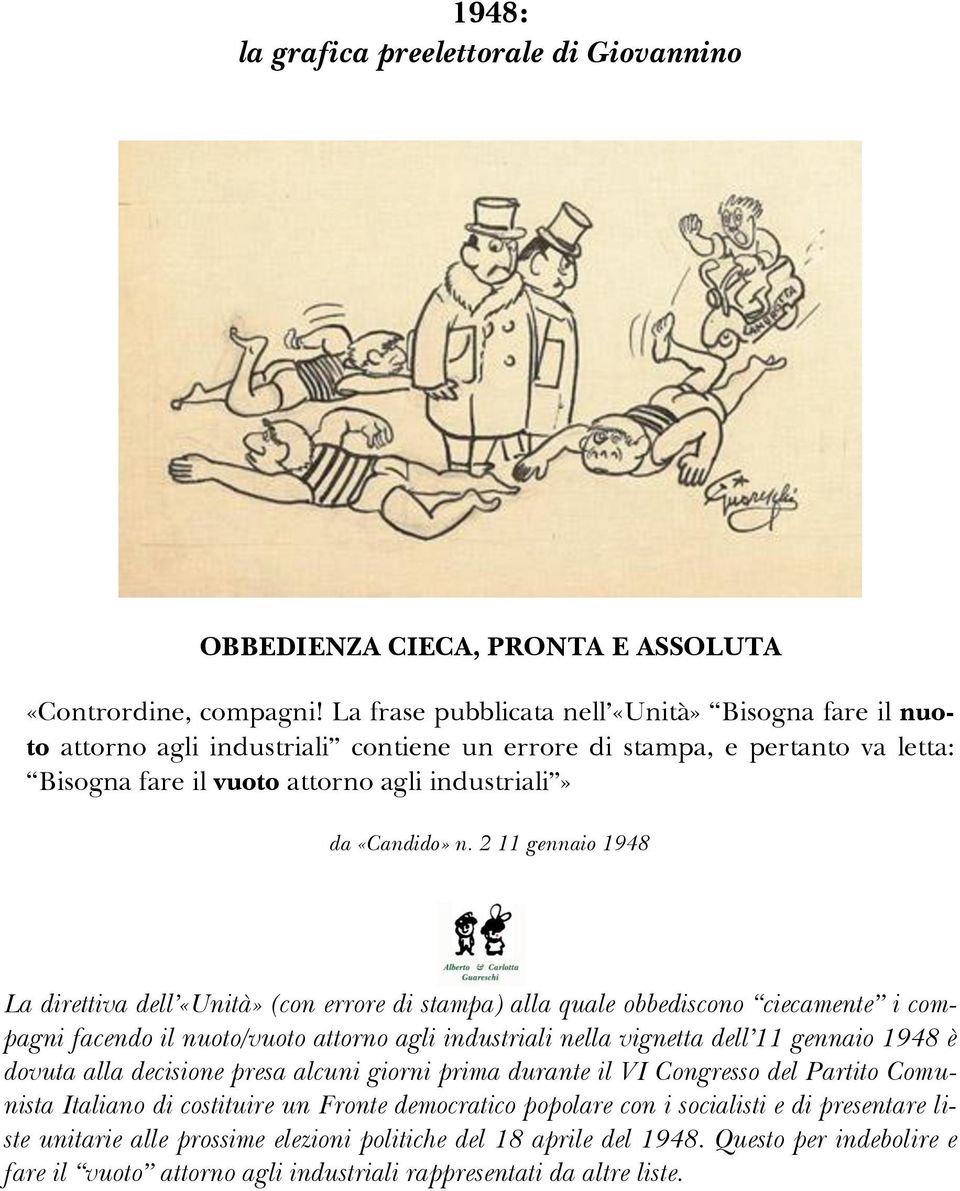 2 11 gennaio 1948 La direttiva dell «Unità» (con errore di stampa) alla quale obbediscono ciecamente i compagni facendo il nuoto/vuoto attorno agli industriali nella vignetta dell 11 gennaio 1948 è