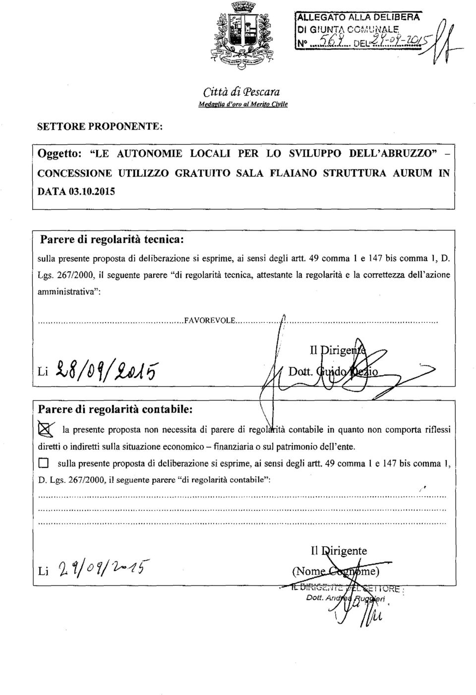 2015 Parere di regolarità tecnica: sulla presente proposta di deliberazione si esprime, ai sensi degli artt. 49 comma 1 e 147 bis comma l, D. Lgs.