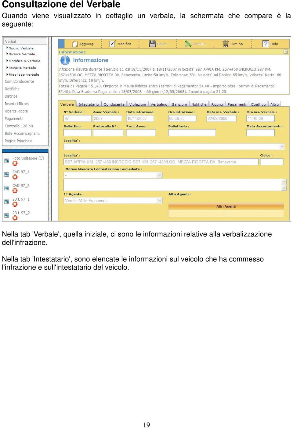 relative alla verbalizzazione dell'infrazione.