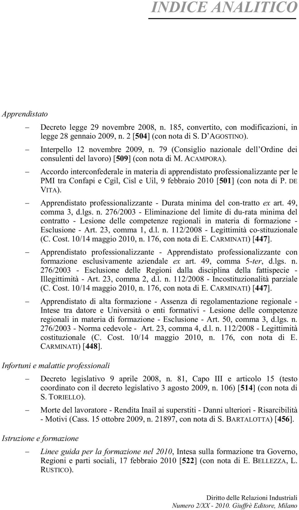 Accordo interconfederale in materia di apprendistato professionalizzante per le PMI tra Confapi e Cgil, Cisl e Uil, 9 febbraio 2010 [501] (con nota di P. DE VITA).