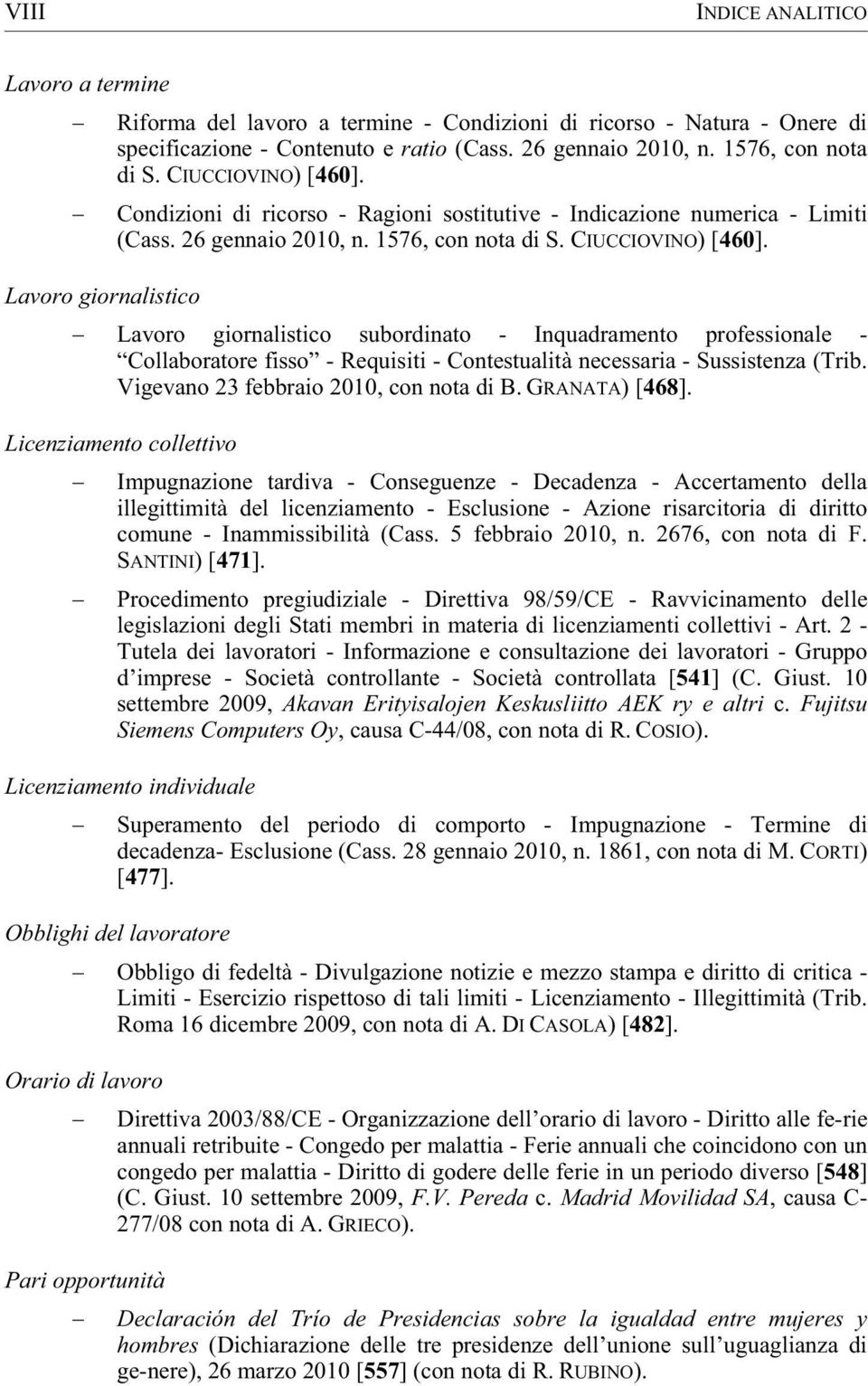 Lavoro giornalistico Lavoro giornalistico subordinato - Inquadramento professionale - Collaboratore fisso - Requisiti - Contestualità necessaria - Sussistenza (Trib.