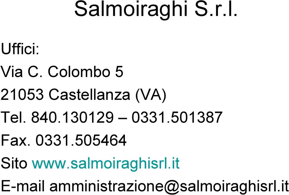 130129 0331.501387 Fax. 0331.505464 Sito www.