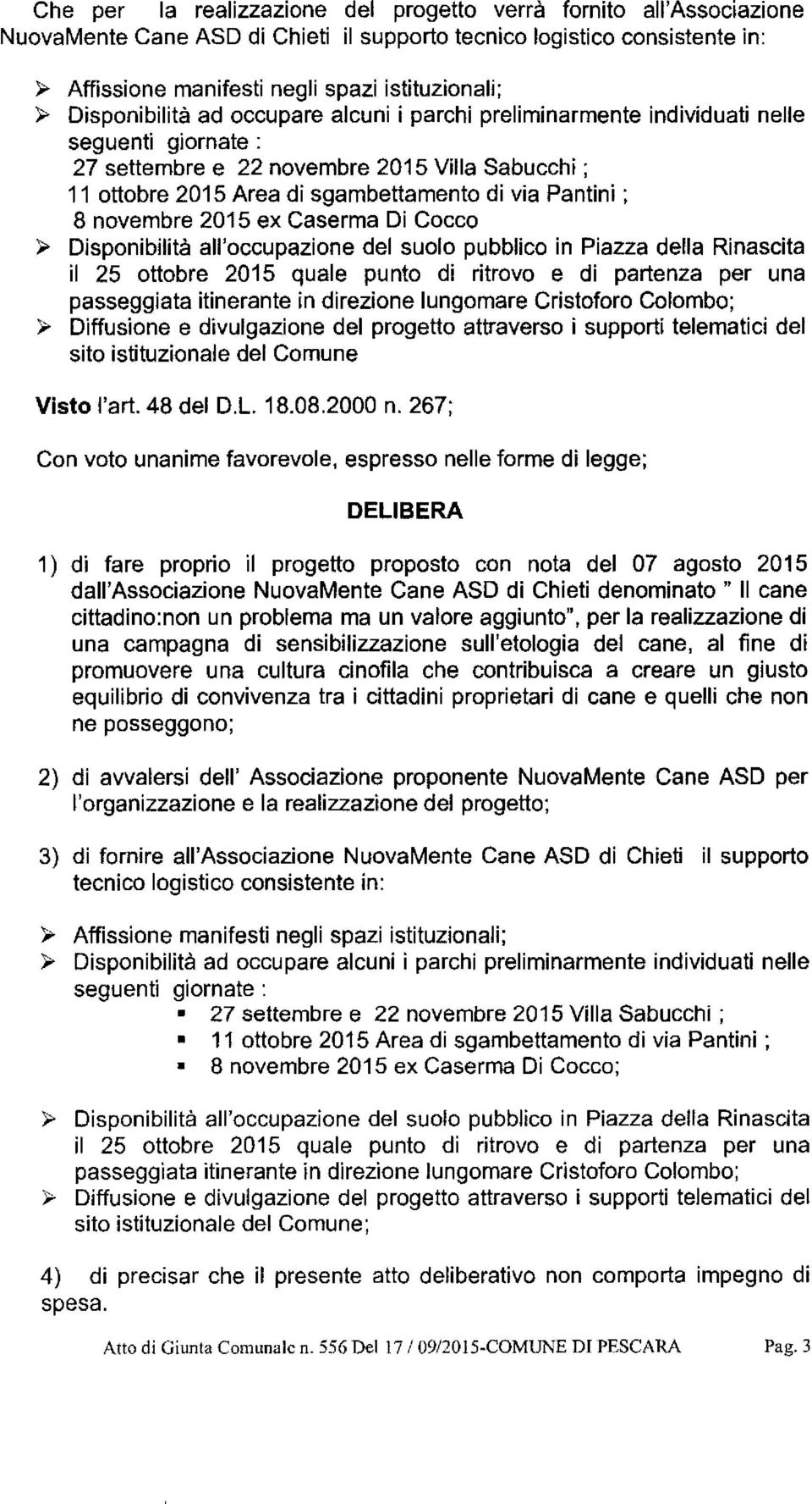 8 novembre 2015 ex Caserma Di Cocco Disponibilità all'occupazione del suolo pubblico in Piazza della Rinascita il 25 ottobre 2015 quale punto di ritrovo e di partenza per una passeggiata itinerante