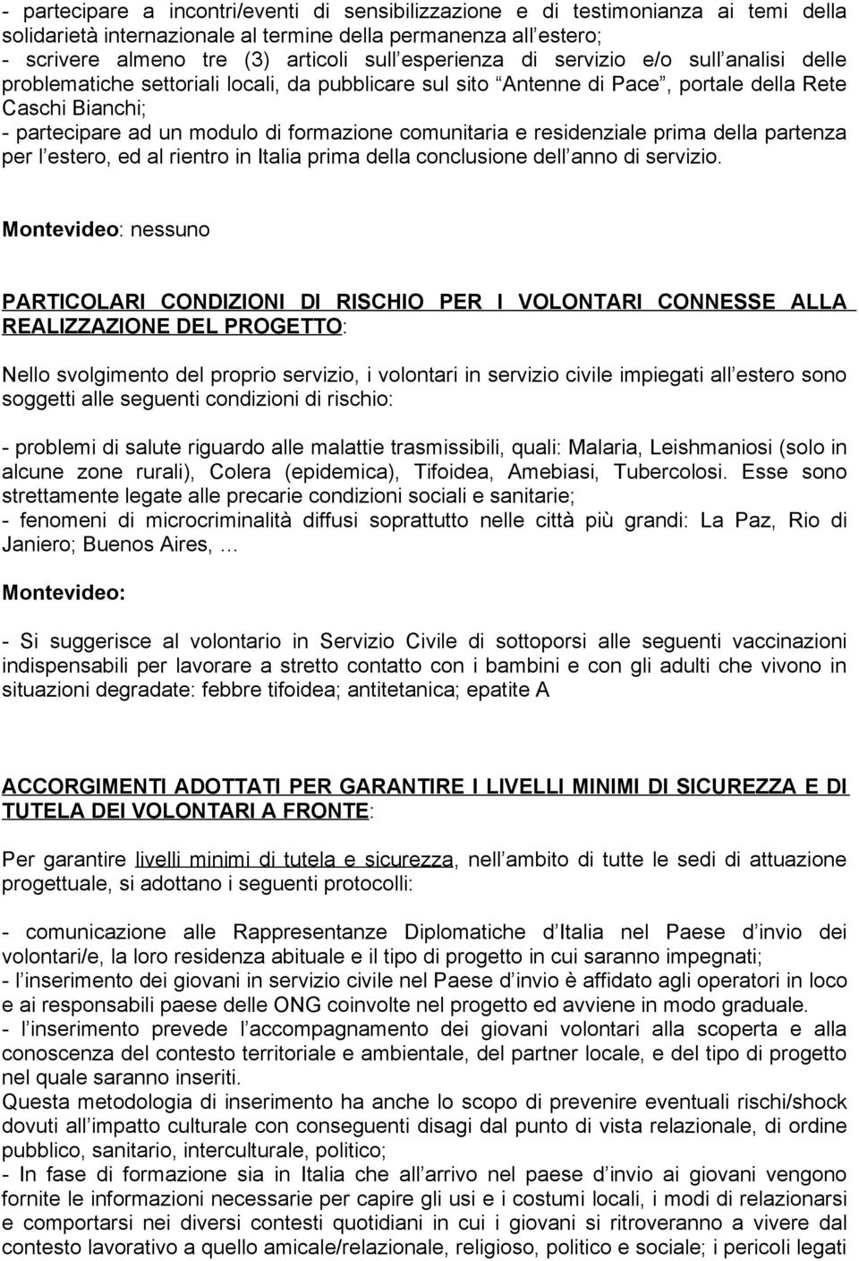 comunitaria e residenziale prima della partenza per l estero, ed al rientro in Italia prima della conclusione dell anno di servizio.