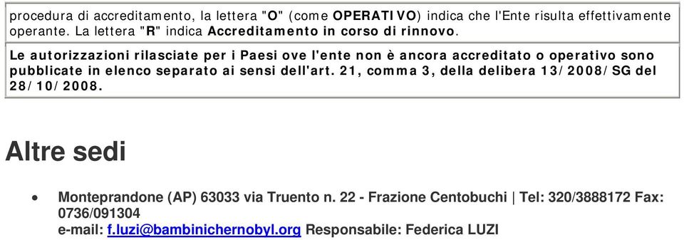 La lettera "R" indica Accreditamento in corso di rinnovo.