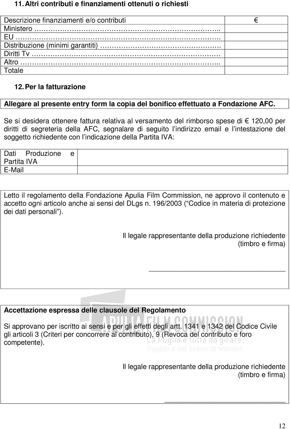 Se si desidera ottenere fattura relativa al versamento del rimborso spese di 120,00 per diritti di segreteria della AFC, segnalare di seguito l indirizzo email e l intestazione del soggetto