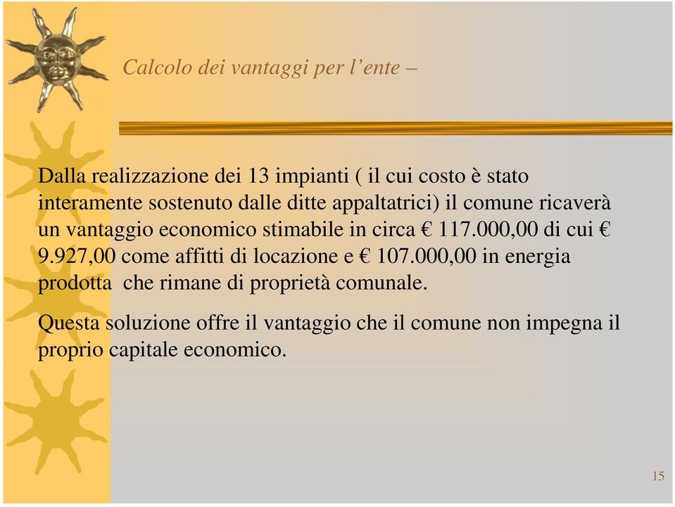 000,00 di cui 9.927,00 come affitti di locazione e 107.