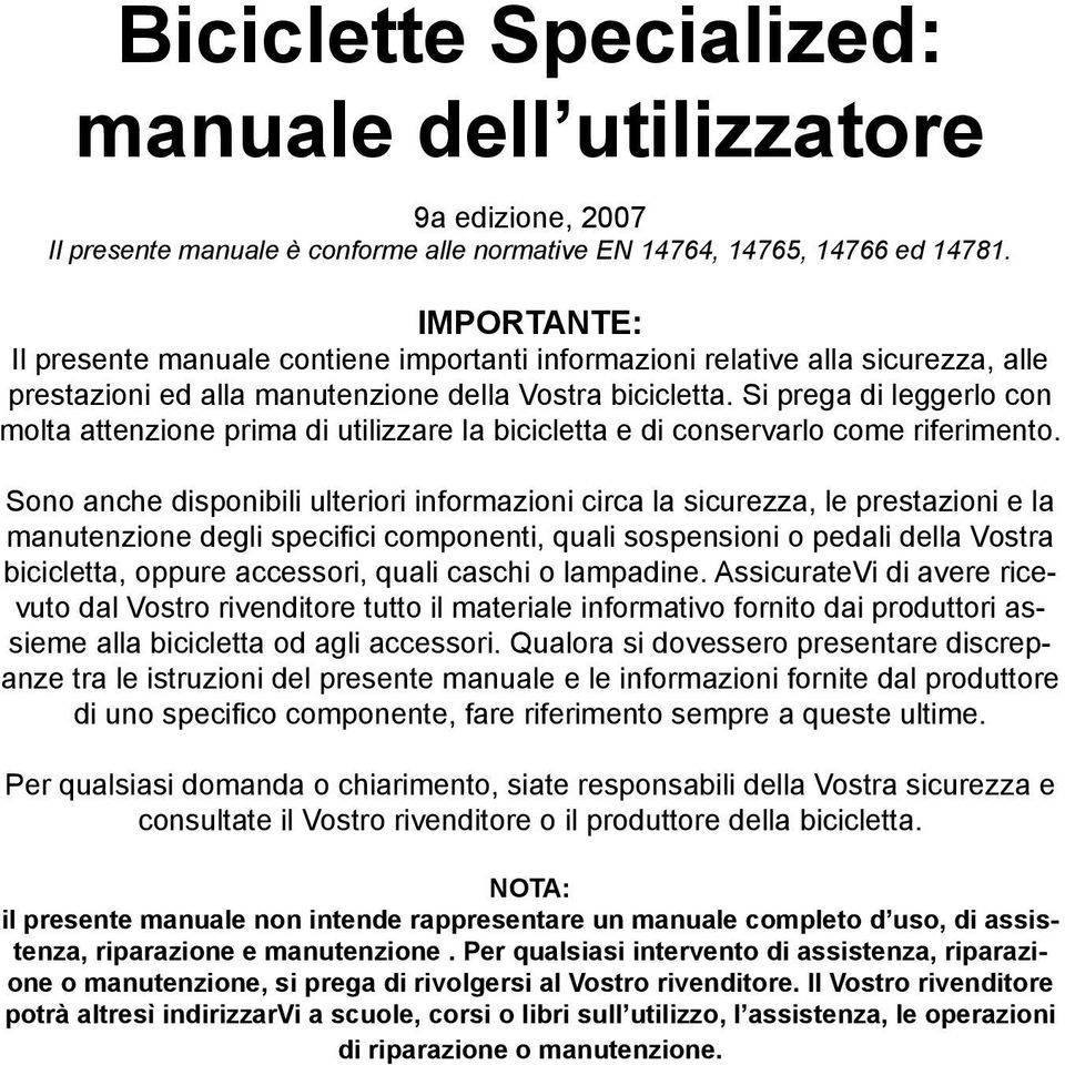 Si prega di leggerlo con molta attenzione prima di utilizzare la bicicletta e di conservarlo come riferimento.