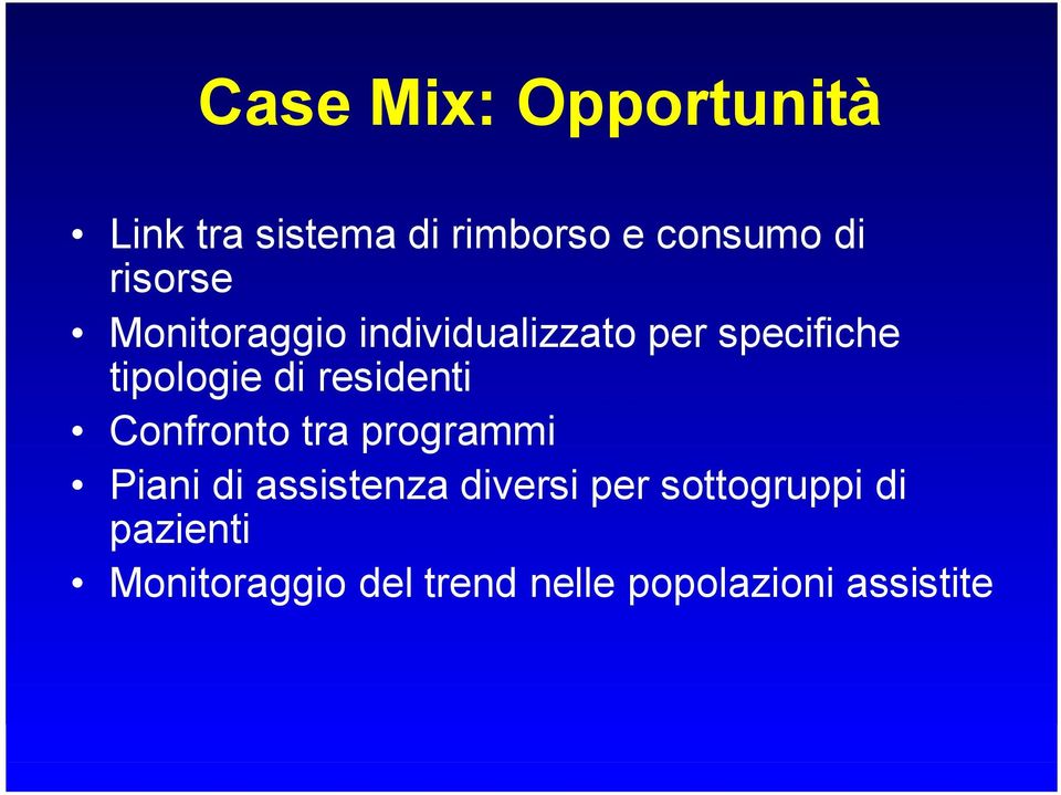 residenti Confronto tra programmi Piani di assistenza diversi per