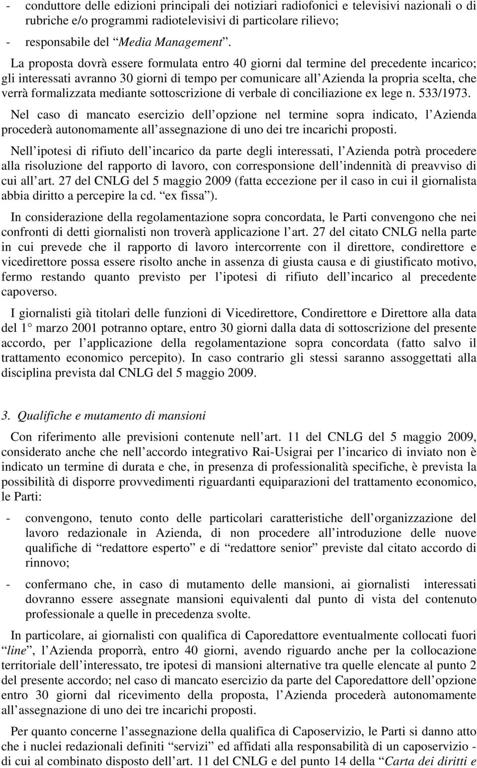 mediante sottoscrizione di verbale di conciliazione ex lege n. 533/1973.