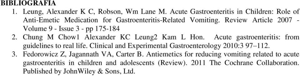 Review Article 2007 - Volume 9 - Issue 3 - pp 175-184 2. Chung M Chow1 Alexander KC Leung2 Kam L Hon.