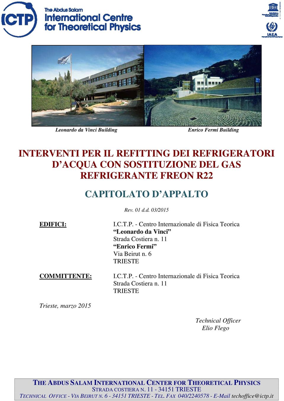 6 TRIESTE I.C.T.P. - Centro Internazionale di Fisica Teorica Strada Costiera n.