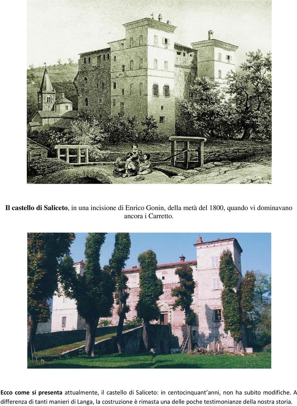 Ecco come si presenta attualmente, il castello di Saliceto: in centocinquant anni,