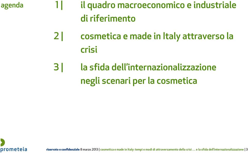 per la cosmetica riservato e confidenziale 8 marzo 2013 cosmetica e made in Italy: