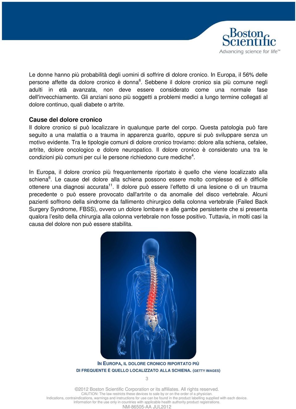 Gli anziani sono più soggetti a problemi medici a lungo termine collegati al dolore continuo, quali diabete o artrite.