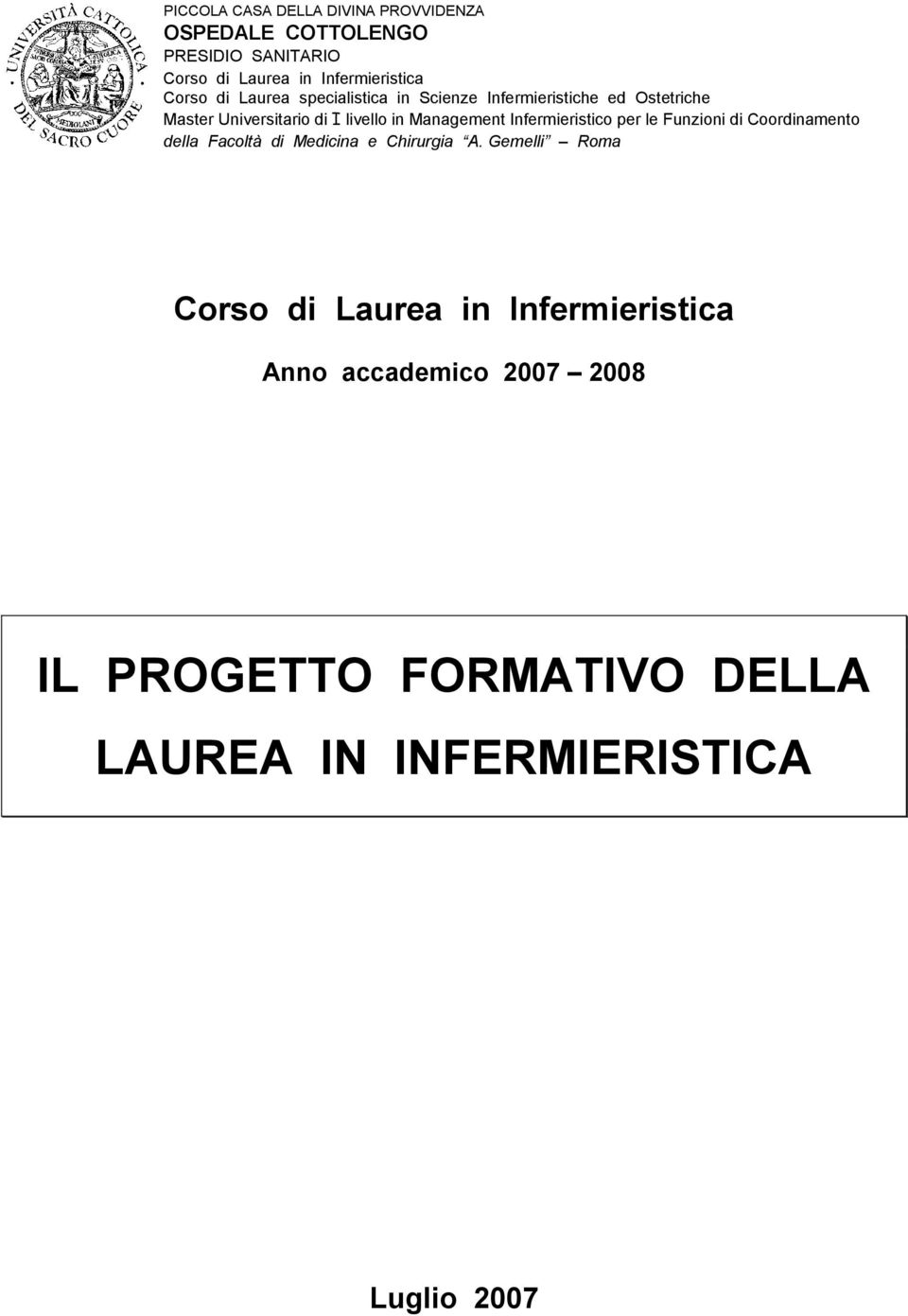 Management Infermieristic per le Funzini di Crdinament della Facltà di Medicina e Chirurgia A.