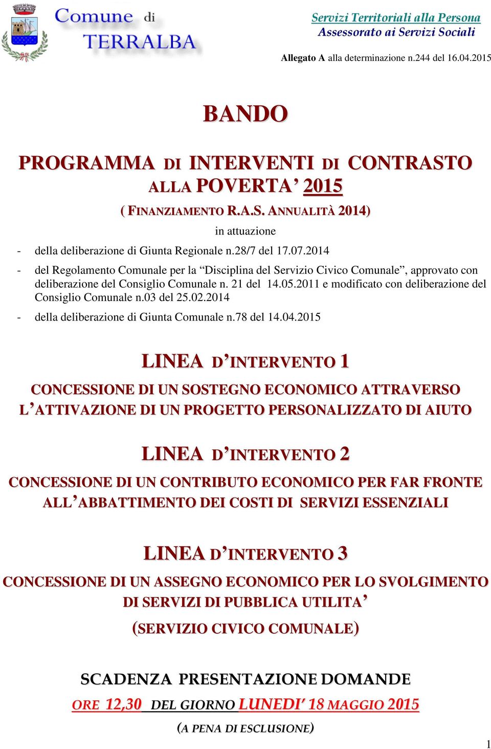 2011 e modificato con deliberazione del Consiglio Comunale n.03 del 25.02.2014 - della deliberazione di Giunta Comunale n.78 del 14.04.