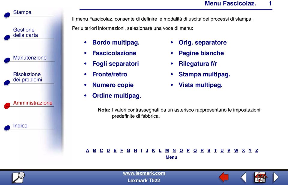 separatore Fascicolazione Pagine bianche Fogli separatori Rilegatura f/r Fronte/retro Stampa multipag.