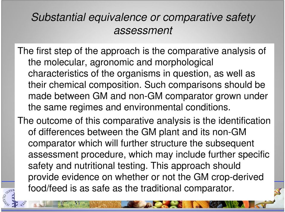 The outcome of this comparative analysis is the identification of differences between the GM plant and its non-gm comparator which will further structure the subsequent assessment