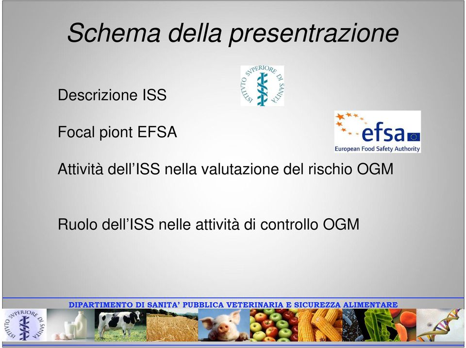 nella valutazione del rischio OGM Ruolo