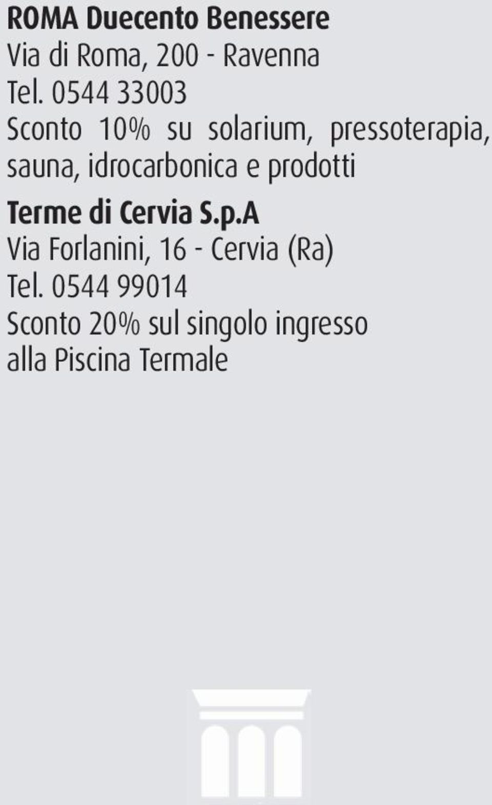 idrocarbonica e prodotti Terme di Cervia S.p.A Via Forlanini, 16 - Cervia (Ra) Tel.