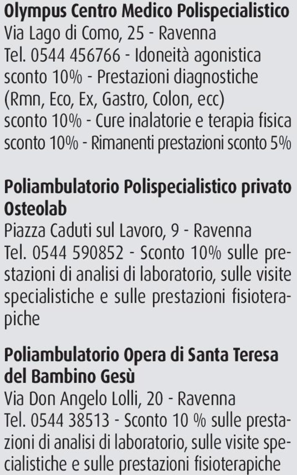 prestazioni sconto 5% Poliambulatorio Polispecialistico privato Osteolab Piazza Caduti sul Lavoro, 9 - Ravenna Tel.
