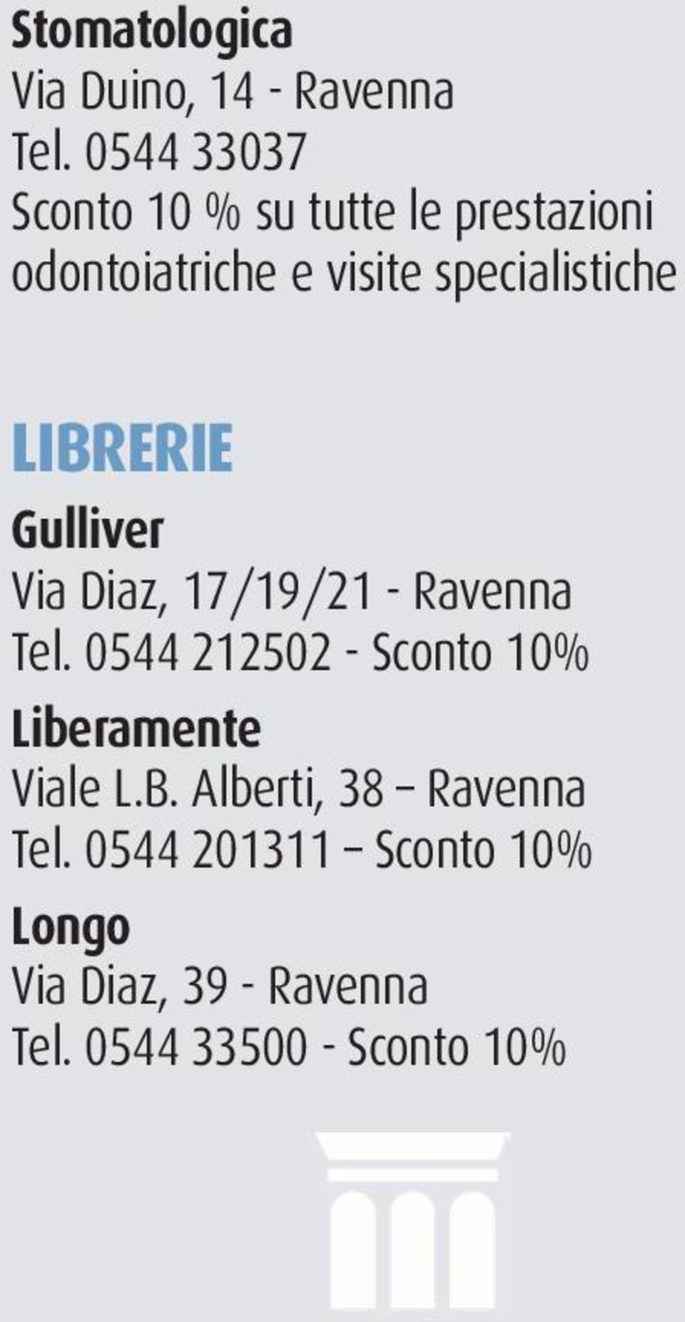specialistiche LIBRERIE Gulliver Via Diaz, 17/19/21 - Ravenna Tel.