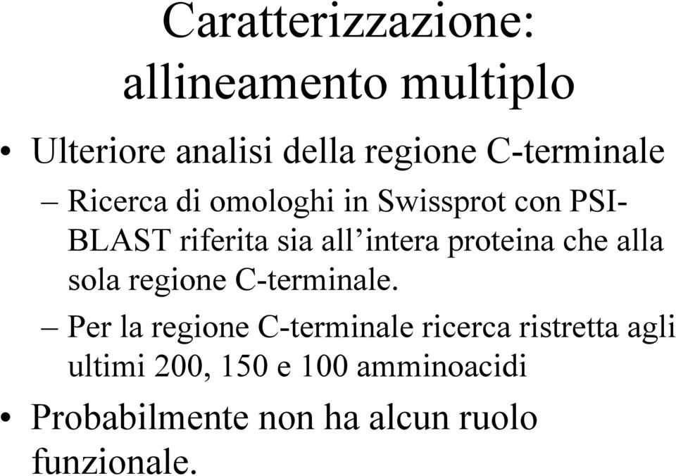 intera proteina che alla sola regione C-terminale.