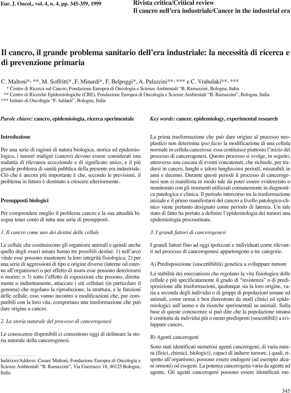 prevenzione primaria C. Maltoni*, **, M. Soffritti*, F. Minardi*, F. Belpoggi*, A. Palazzini**, *** e C.