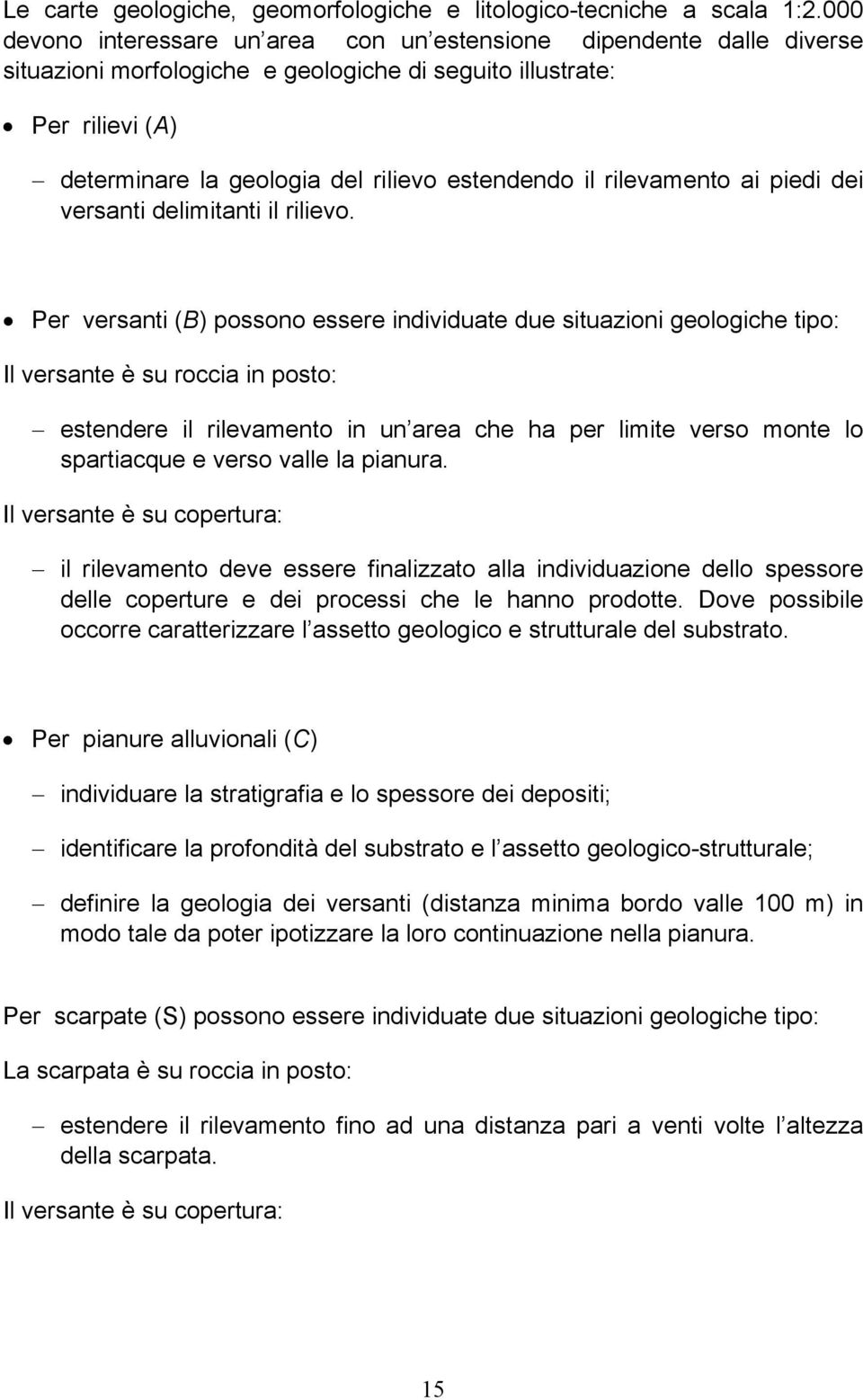 rilevamento ai piedi dei versanti delimitanti il rilievo.