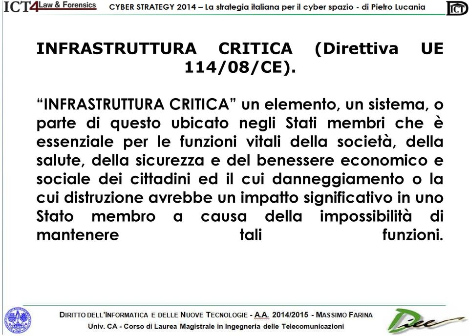 essenziale per le funzioni vitali della società, della salute, della sicurezza e del benessere economico e