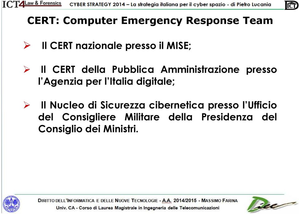 Italia digitale; Il Nucleo di Sicurezza cibernetica presso l Ufficio