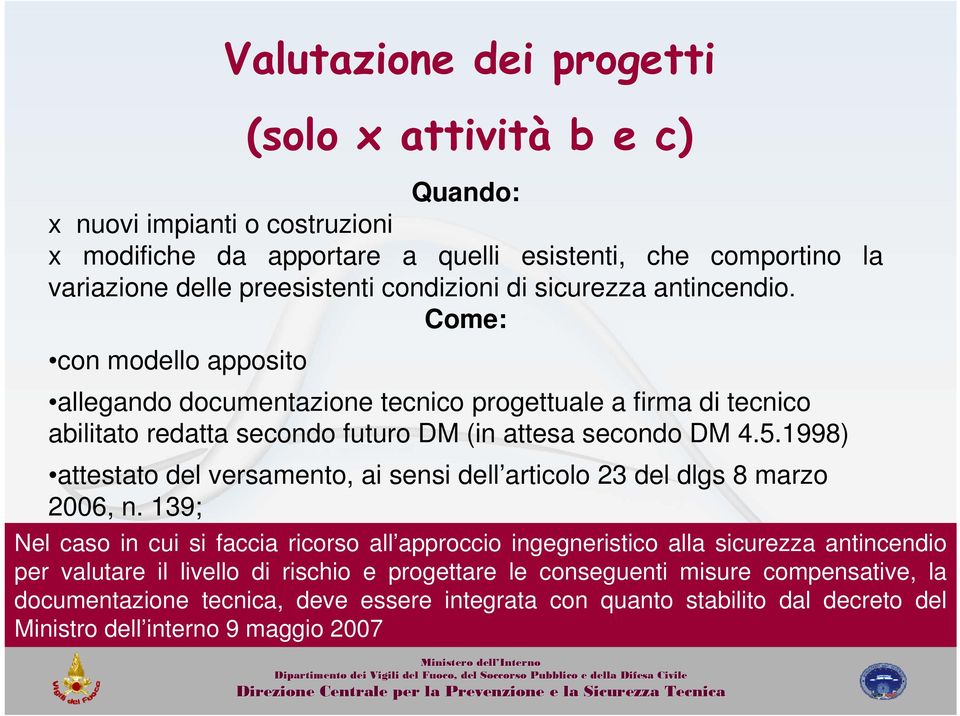 5.1998) attestato del versamento, ai sensi dell articolo 23 del dlgs 8 marzo 2006, n.