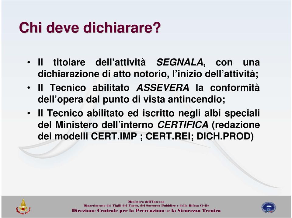 attività; Il Tecnico abilitato ASSEVERA la conformità dell opera dal punto di vista