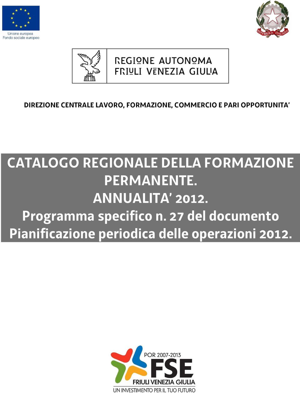 PERMANENTE. ANNUALITA 2012. Programma specifico n.