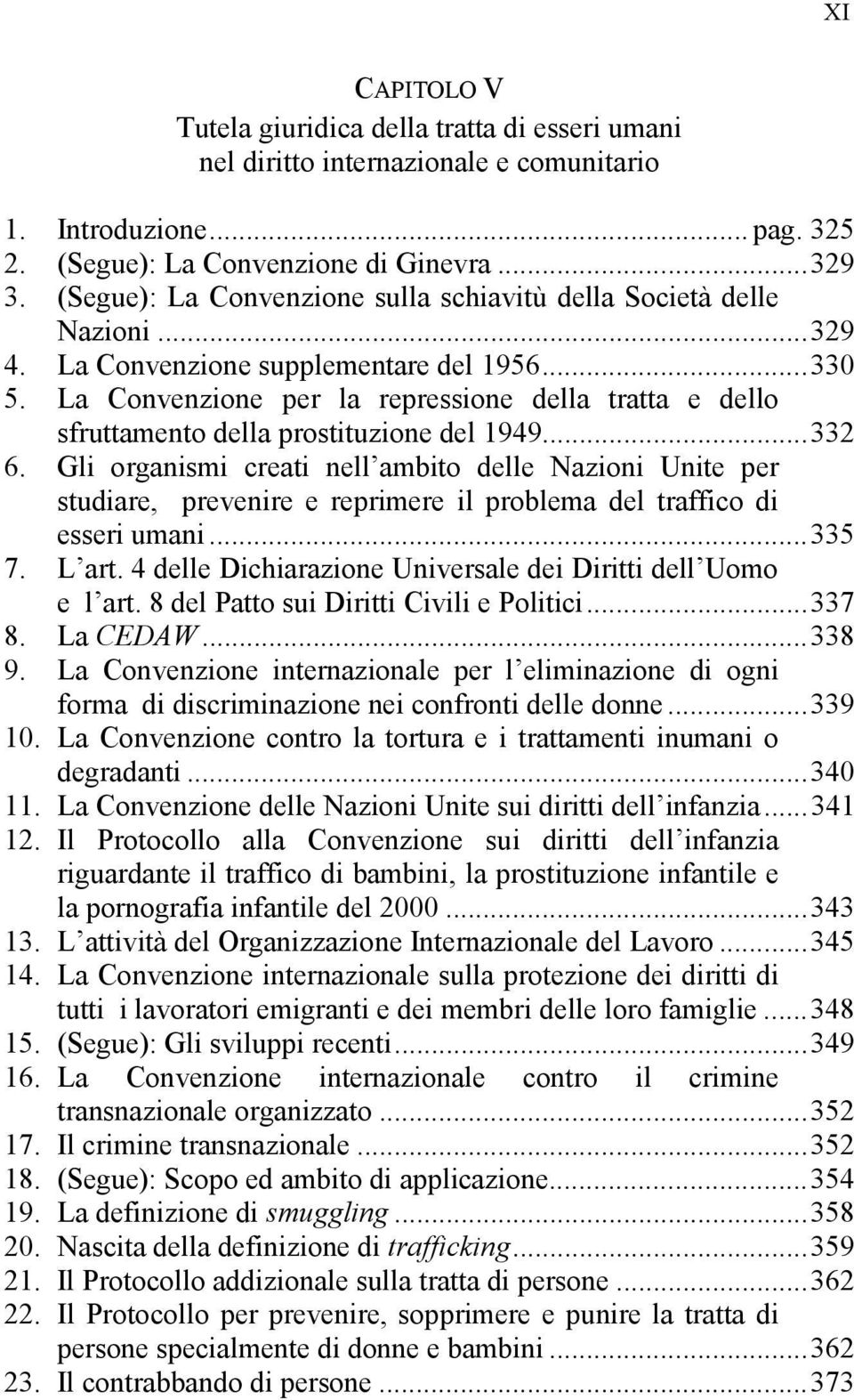 La Convenzione per la repressione della tratta e dello sfruttamento della prostituzione del 1949...332 6.