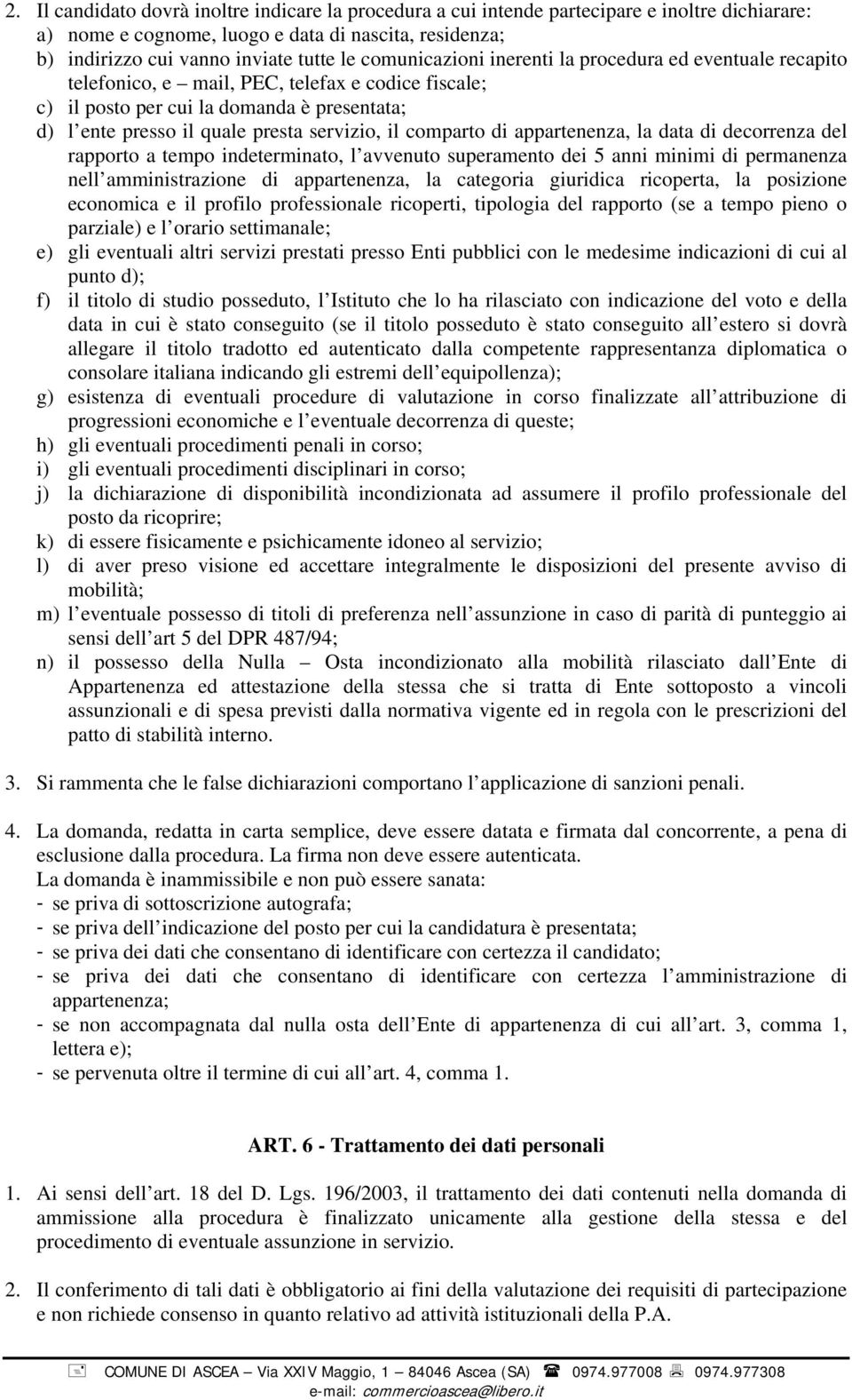 comparto di appartenenza, la data di decorrenza del rapporto a tempo indeterminato, l avvenuto superamento dei 5 anni minimi di permanenza nell amministrazione di appartenenza, la categoria giuridica